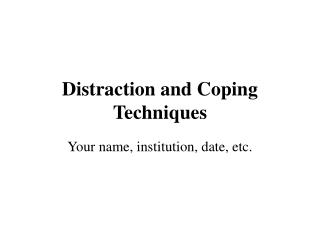 Distraction and Coping Techniques