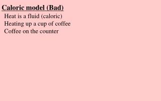 Caloric model (Bad)