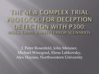 The New Complex Trial Protocol for Deception Detection with P300: Mock Crime & anti-terror ScenarioS
