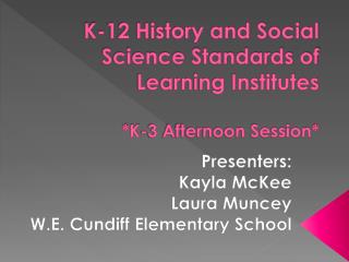 K-12 History and Social Science Standards of Learning Institutes *K-3 Afternoon Session*