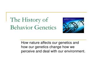 The History of Behavior Genetics