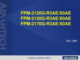 FPM-2120G-R3AE/X0AE FPM-2150G-R3AE/X0AE FPM-2170G-R3AE/X0AE