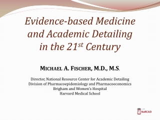 Evidence-based Medicine and Academic Detailing in the 21 st Century