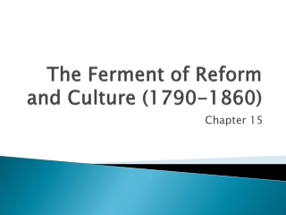 The Ferment of Reform and Culture (1790-1860)