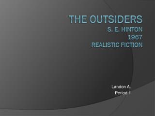 The Outsiders S. E. Hinton 1967 realistic fiction