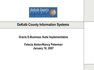 Oracle E-Business Suite Implementation Felecia Alston/Nancy Peterman January 19, 2007
