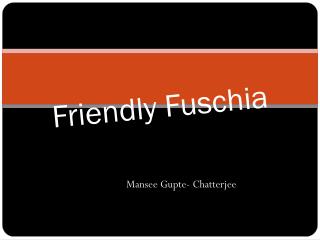 Friendly Fuschia