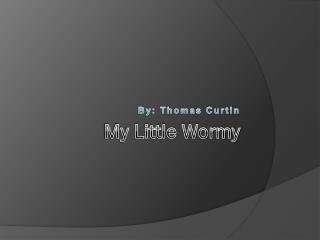 My Little Wormy