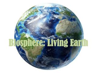Biosphere: Living Earth