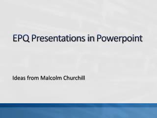EPQ Presentations in Powerpoint