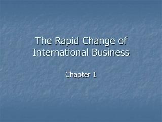The Rapid Change of International Business