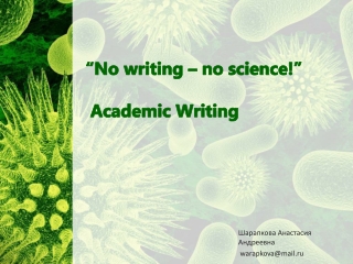 “ No writing – no science !” Academic Writing
