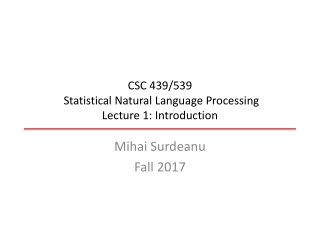 CSC 439/539 Statistical Natural Language Processing Lecture 1: Introduction