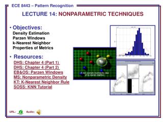 Objectives: Density Estimation Parzen Windows k-Nearest Neighbor Properties of Metrics