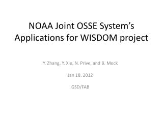NOAA Joint OSSE System’s Applications for WISDOM project