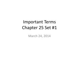Important Terms Chapter 25 Set #1