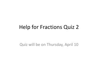 Help for Fractions Quiz 2