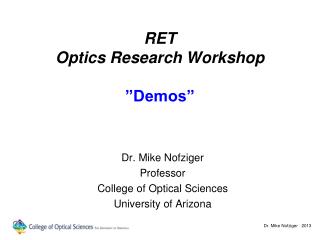RET Optics Research Workshop ”Demos”