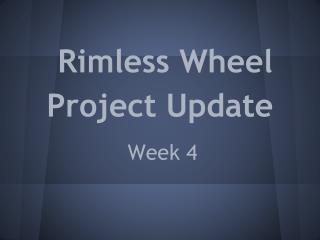 Rimless Wheel Project Update