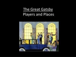 The Great Gatsby Players and Places