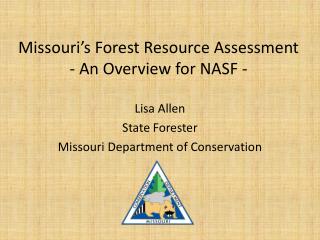 Missouri’s Forest Resource Assessment - An Overview for NASF -