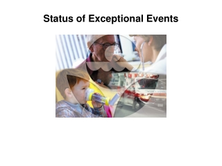 Status of Exceptional Events
