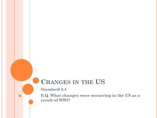 Changes in the US