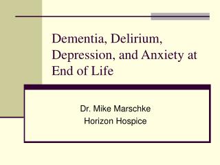 Dementia, Delirium, Depression, and Anxiety at End of Life