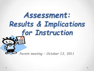 Assessment: Results & Implications for Instruction