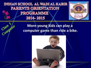 More young kids can play a computer game than ride a bike.