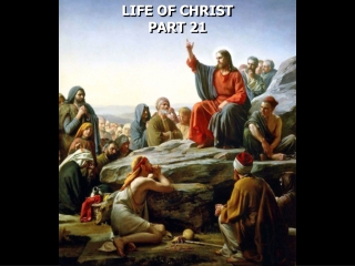LIFE OF CHRIST PART 21