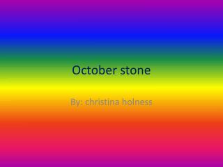 October stone
