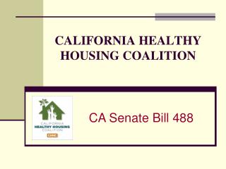 CALIFORNIA HEALTHY HOUSING COALITION