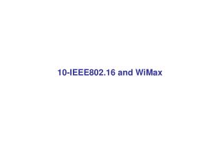 10-IEEE802.16 and WiMax