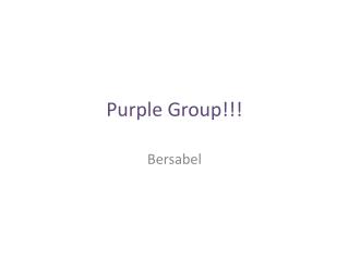 Purple Group!!!