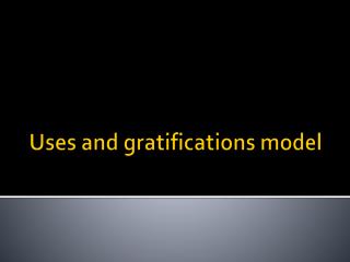Uses and gratifications model