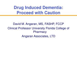 Drug Induced Dementia: Proceed with Caution