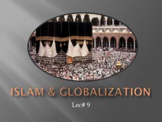 ISLAM & GLOBALIZATION