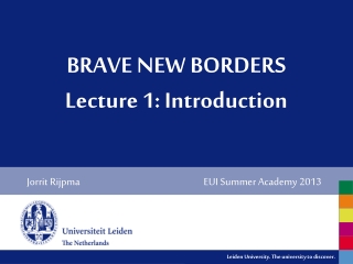BRAVE NEW BORDERS Lecture 1: Introduction