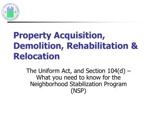 Property Acquisition, Demolition, Rehabilitation &  Relocation