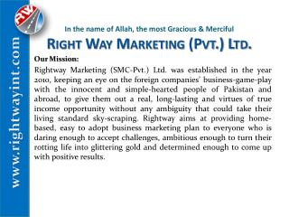 In the name of Allah, the most Gracious & Merciful Right Way Marketing (Pvt.) Ltd.