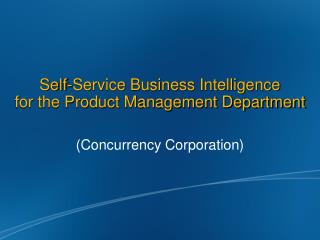 Self-Service Business Intelligence for the Product Management Department