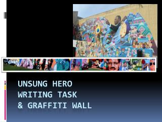 Unsung Hero Writing Task & Graffiti Wall