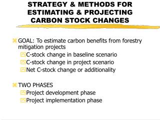 STRATEGY & METHODS FOR ESTIMATING & PROJECTING CARBON STOCK CHANGES