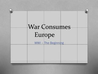 War Consumes Europe