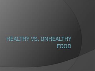 Healthy vs. Unhealthy Food