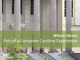 Wilson Library Part of a Complete Carolina Experience