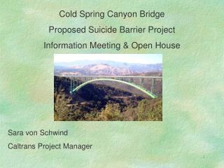 Cold Spring Canyon Bridge Proposed Suicide Barrier Project Information Meeting & Open House