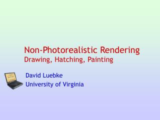 Non-Photorealistic Rendering Drawing, Hatching, Painting