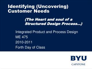 Identifying (Uncovering) Customer Needs
